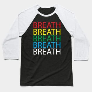 Always Breath And Hope For Life Baseball T-Shirt